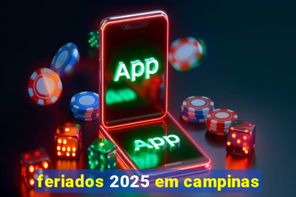 feriados 2025 em campinas